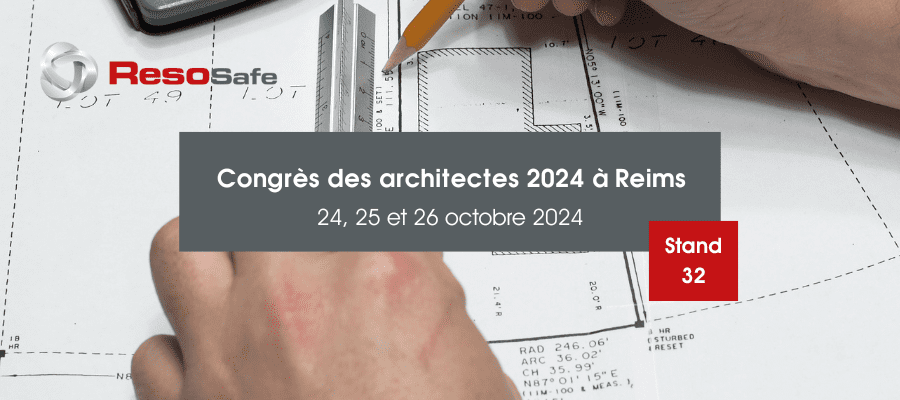 ResoSafe sera à Reims pour l'édition 2024 du Congrès des Architectes